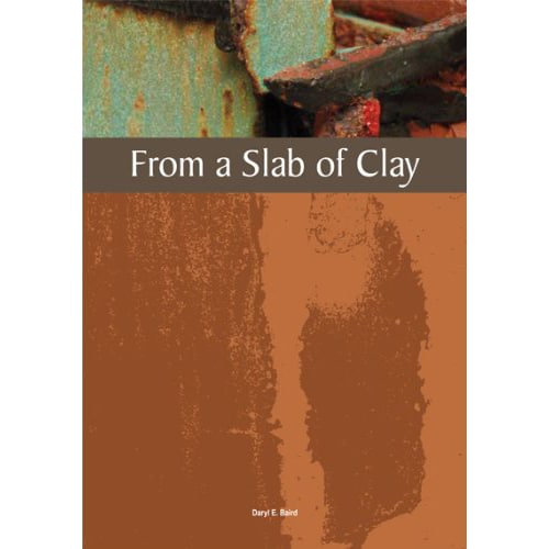 From a Slab of Clay by Daryl E. Barid - Paperback